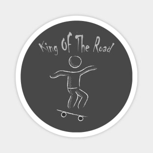 king of the road its not a crime skateboard Magnet